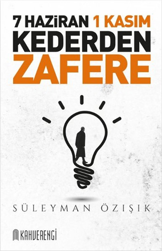 7 Haziran 1 Kasım - Kederden Zafere