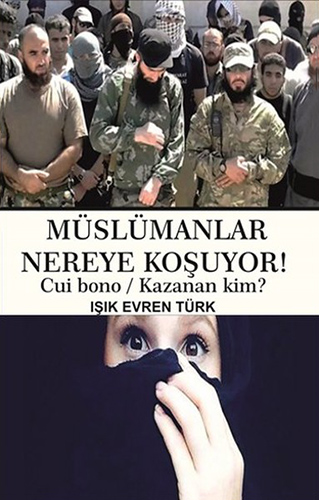 Müslümanlar Nereye Koşuyor!