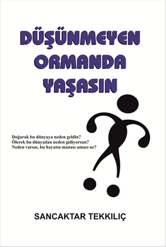 Düşünmeyen Ormanda Yaşasın