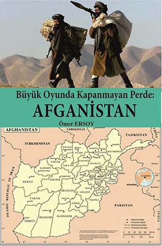 Büyük Oyunda Kapanmayan Perde: Afganistan