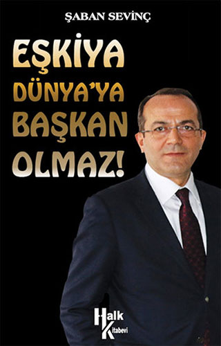 Eşkiya Dünya'ya Başkan Olmaz!