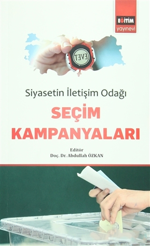 Siyasetin İletişim Odağı Seçim Kampanyaları