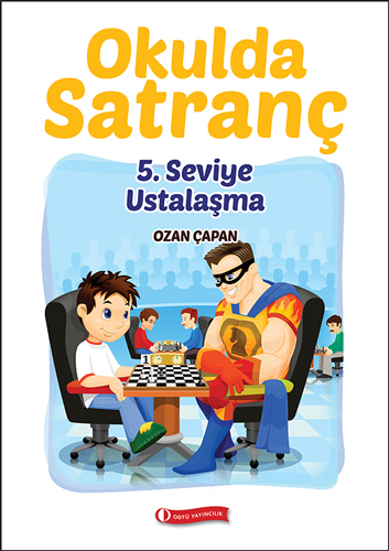 Okulda Satranç - 5.Seviye Ustalaşma