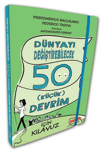 Dünyayı Değiştirebilecek 50 Küçük Devrim İçin Kılavuz (Ciltli)