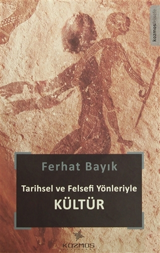 Tarihsel ve Felsefi Yönleriyle Kültür