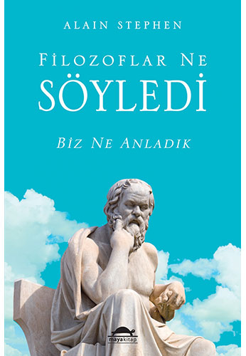 Filozoflar Ne Söyledi Biz Ne Anladık