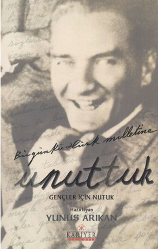 Unuttuk - Gençler İçin Nutuk