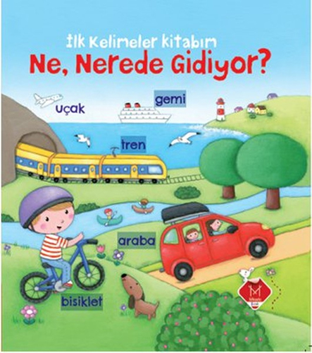 İlk Kelimeler Kitabım - Ne, Nerede Gidiyor?