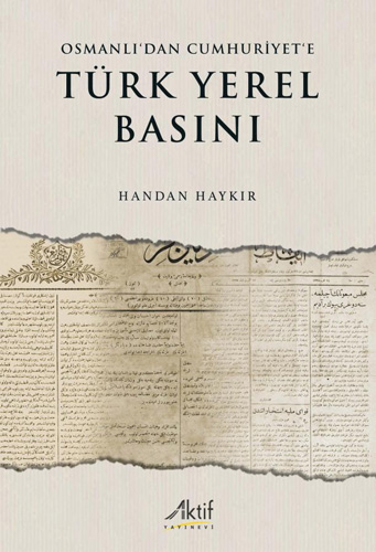 Osmanlı'dan Cumhuriyet'e Türk Yerel Basını