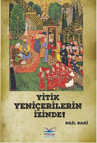 Yitik Yeniçerilerin İzinde!