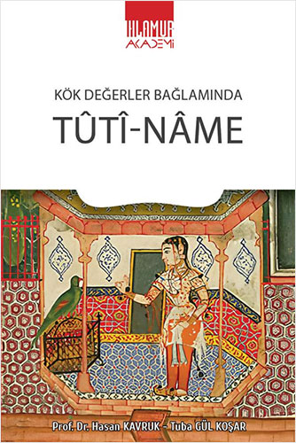 Kök Değerler Bağlamında Tûtî-Nâme