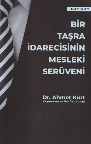 Bir Taşra İdarecisinin Mesleki Serüveni