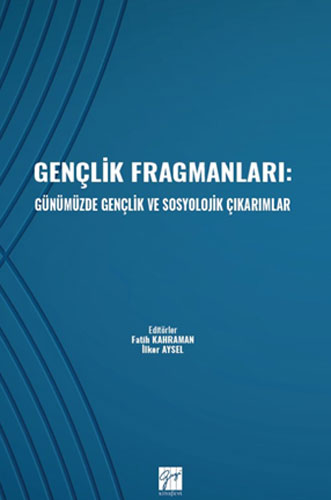 Gençlik Fragmanları - Günümüzde Gençlik ve Sosyolojik Çıkarımlar