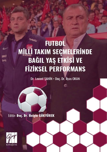 Futbol Milli Takım Seçmelerinde Bağıl Yaş Etkisive Fiziksel Performans