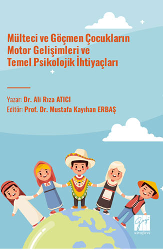 Mülteci ve Göçmen Çocukların Motor Gelişimleri ve Temel Psikolojik İhtiyaçları