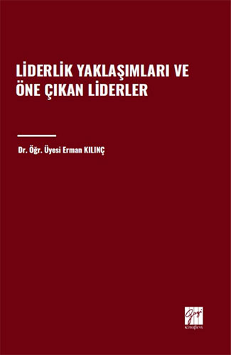 Liderlik Yaklaşımları ve Öne Çıkan Liderler