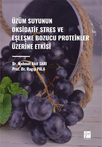 Üzüm Suyunun Oksidatif Stres ve Eşleşme Bozucu Proteinler Üzerine Etkisi