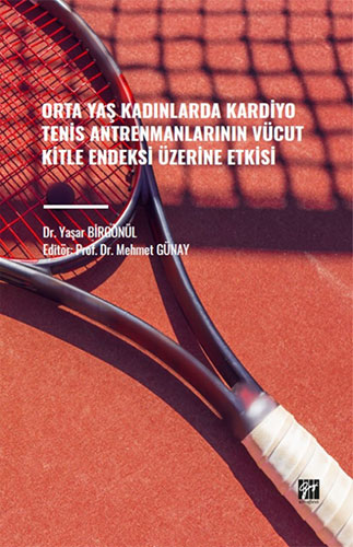 Orta Yaş Kadınlarda Kardiyo Tenis Antrenmanlarının Vücut Kitle Endeksi Üzerine Etkisi