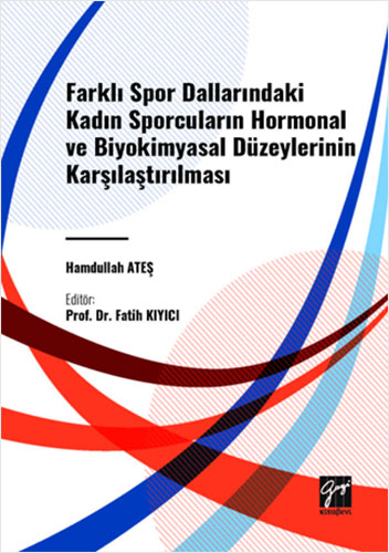 Farklı Spor Dallarındaki Kadın Sporcuların Hormonal ve Biyokimyasal Düzeylerinin Karşılaştırılması