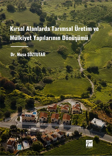 Kırsal Alanlarda Tarımsal Üretim ve Mülkiyet Yapılarının Dönüşümü 