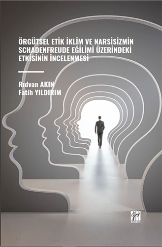 Örgütsel Etik İklim Ve Narsisizmin Schadenfreude Eğilimi Üzerindeki Etkisinin İncelenmesi