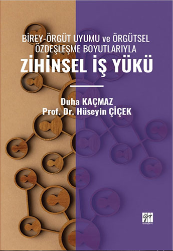 Birey - Örgüt Uyumu Ve Örgütsel Özdeşleşme Boyutlarıyla Zihinsel İş Yükü