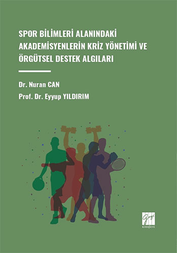 Spor Bilimleri Alanındaki Akademisyenlerin Kriz Yönetimi Ve Örgütsel Destek Algıları