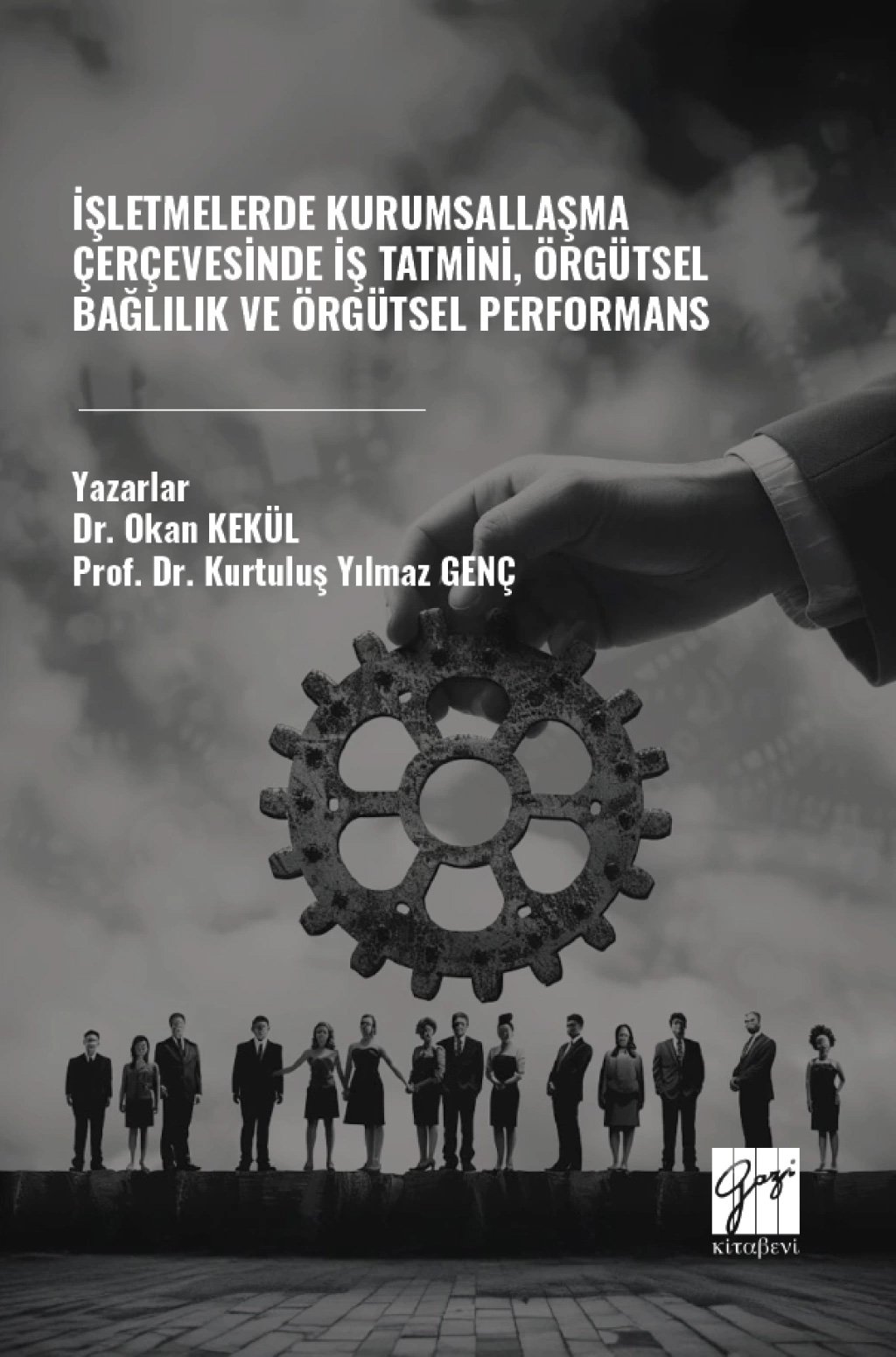 İşletmelerde Kurumsallaşma Çerçevesinde İş Tatmini, Örgütsel Bağlılık Ve Örgütsel Performans