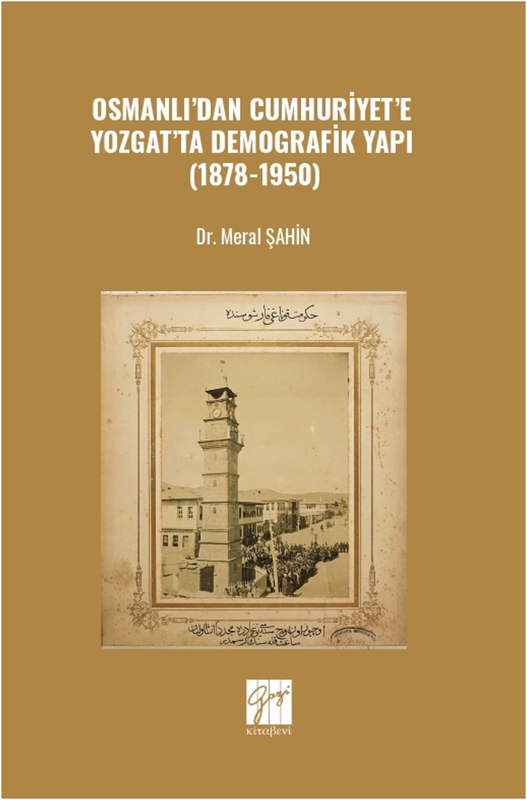 Osmanlı’dan Cumhuriyet’e Yozgat’ta Demografik Yapı (1878-1950)