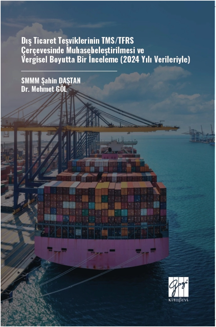 Dış Ticaret Teşviklerinin TMS/TFRS Çerçevesinde Muhasebeleştirilmesi Ve Vergisel Boyutta Bir İnceleme (2024 Yılı Verileriyle)