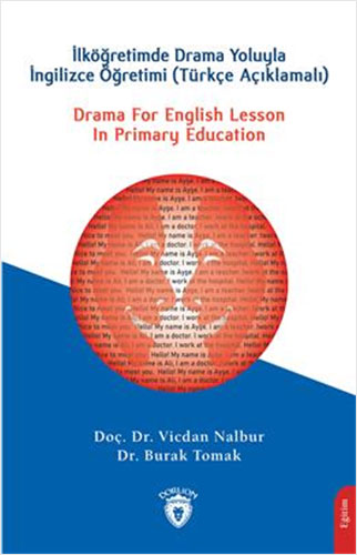 Drama For English Lesson In Primary Education İlköğretimde Drama Yoluyla İngilizce Öğretimi (Türkçe Açıklamalı)