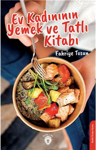 Ev Kadınının Yemek ve Tatlı Kitabı