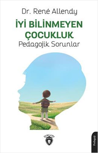 İyi Bilinmeyen Çocukluk - Pedagojik Sorunlar