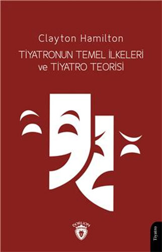 Tiyatronun Temel İlkeleri Ve Tiyatro Teorisi