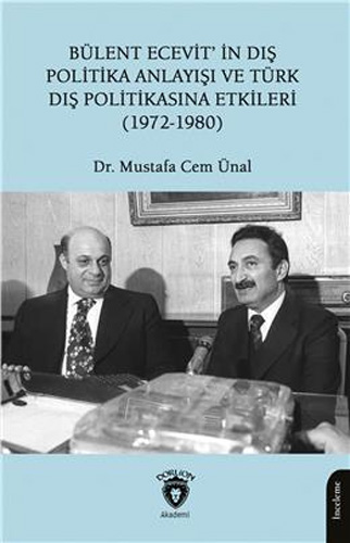 Bülent Ecevit'in Dış Politika Anlayışı ve Türk Dış Politikasına Etkileri (1972-1980)