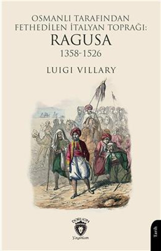 Osmanlı Tarafından Fethedilen İtalyan Toprağı - Ragusa 1358-1526