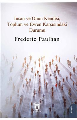 İnsan ve Onun Kendisi Toplum ve Evren Karşısındaki Durumu