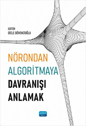 Nörondan Algoritmaya Davranışı Anlamak