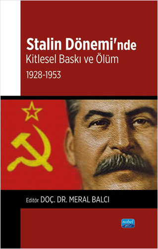 Stalin Dönemi’nde Kitlesel Baskı ve Ölüm 1928-1953