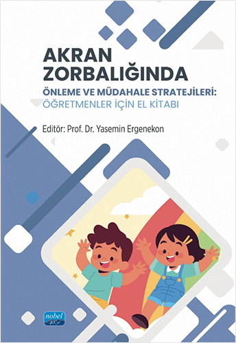 Akran Zorbalığında Önleme ve Müdahale Stratejileri - Öğretmenler İçin El Kitabı