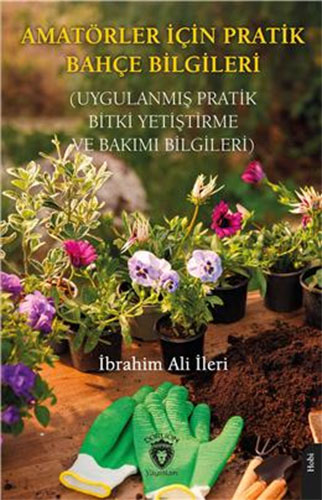 Amatörler İçin Pratik Bahçe Bilgileri