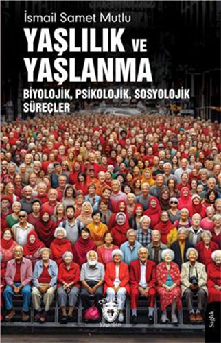 Yaşlılık Ve Yaşlanma