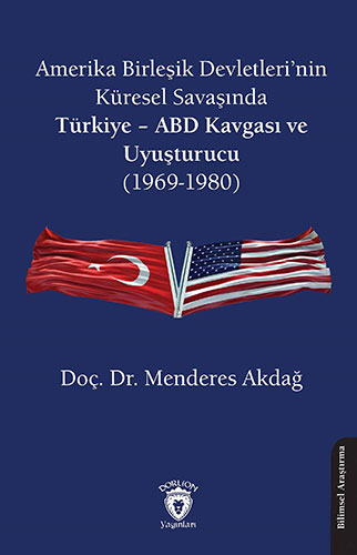 Amerika Birleşik Devletleri’nin Küresel Savaşında Türkiye – ABD Kavgası ve Uyuşturucu