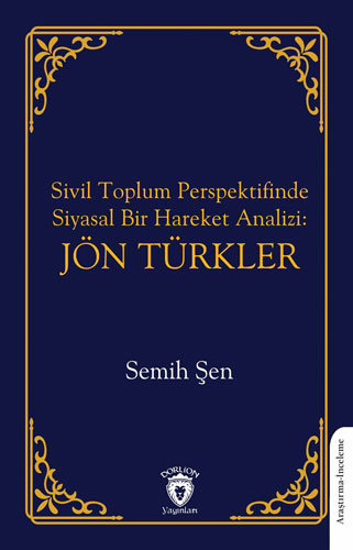 Sivil Toplum Perspektifinde Siyasal Bir Hareket Analizi - Jön Türkler