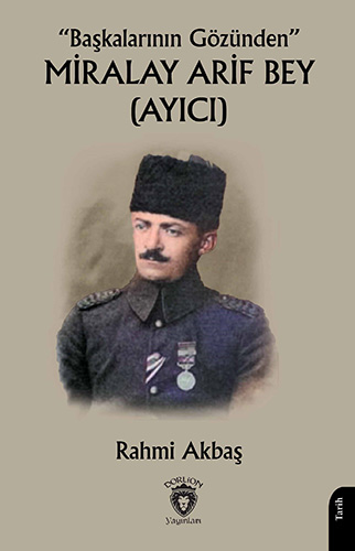 Başkalarının Gözünden Miralay Arif Bey (Ayıcı)