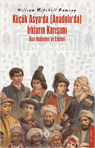 Küçük Asya’da (Anadolu’da) Irkların Karışımı