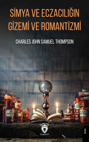 Simya ve Eczacılığın Gizemi ve Romantizmi