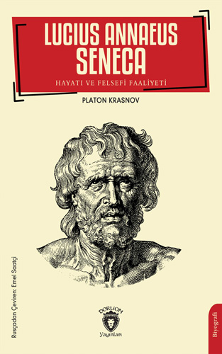 Lucius Annaeus Seneca - Hayatı ve Felsefi Faaliyeti