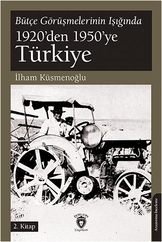 Bütçe Görüşmelerinin Işığında 1920’den 1950’ye Türkiye - 2