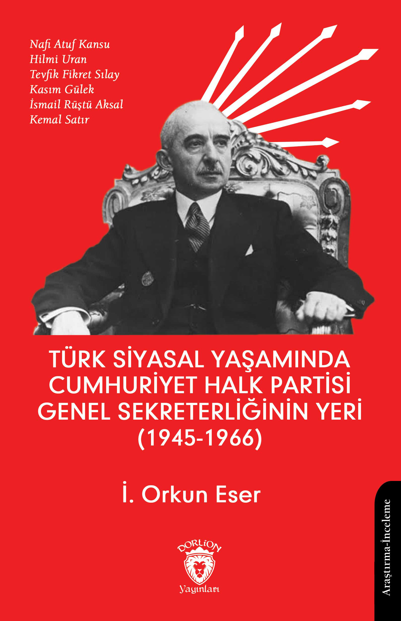 Türk Siyasal Yaşamında Cumhuriyet Halk Partisi Genel Sekreterliğinin Yeri (1945 - 1966)